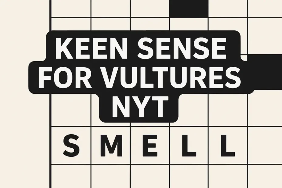 Keen Sense for Vultures NYT