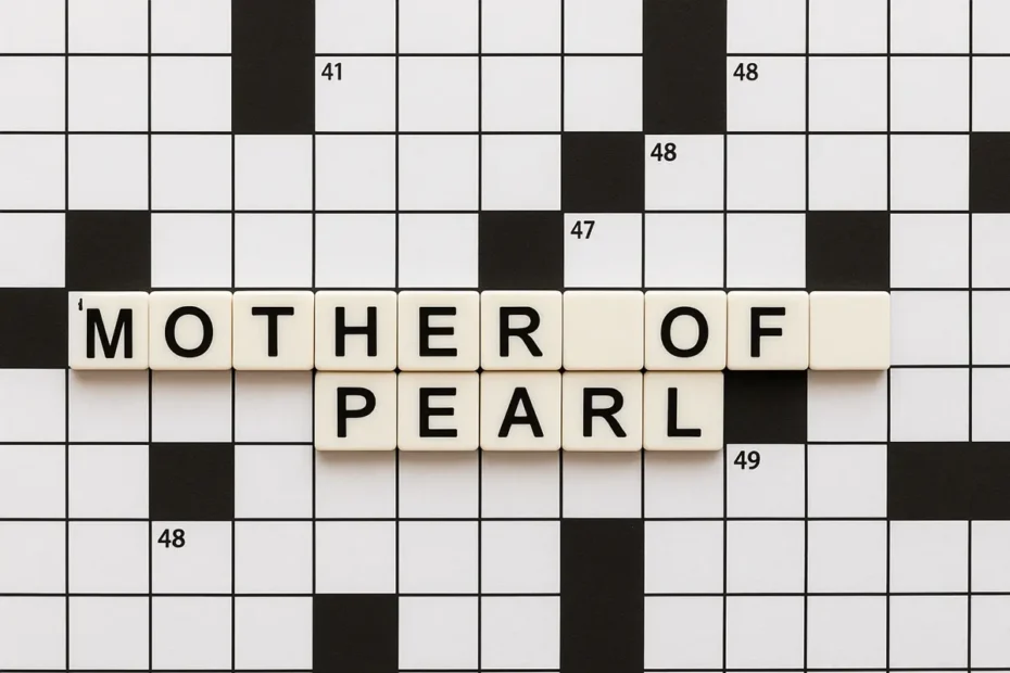 Mother of Pearl Crossword Clue